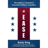 At Ease: The Guide to a Smooth & Successful Military Transition