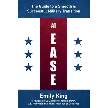At Ease: The Guide to a Smooth & Successful Military Transition