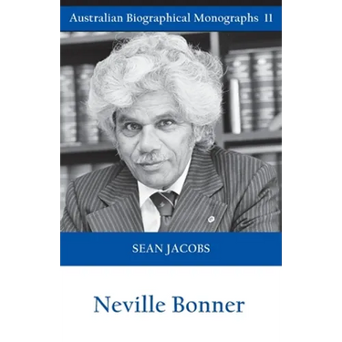 Neville Bonner (Australian Biographical Monographs)