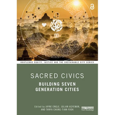 Sacred Civics: Building Seven Generation Cities