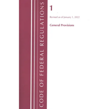 Code of Federal Regulations, Title 01 General Provisions, Revised as of January 1, 2022