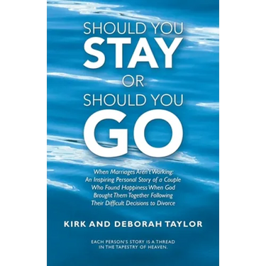 Should You Stay or Should You Go: When Marriages Aren't Working: an Inspiring Personal Story of a Couple Who Found Happiness When God Brought Them Tog