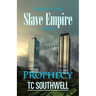 Prophecy: Book I of the Slave Empire series
