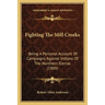 Fighting The Mill Creeks: Being A Personal Account Of Campaigns Against Indians Of The Northern Sierras (1909)