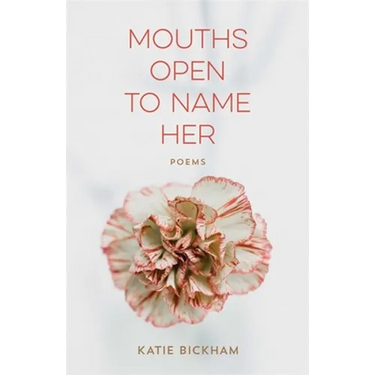 Mouths Open to Name Her: Poems