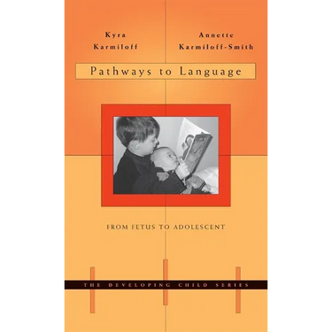 Pathways to Language: From Fetus to Adolescent