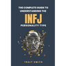 The Complete Guide to Understanding the INFJ Personality type