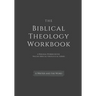 The Biblical Theology Workbook: A Personal Workbook for Tracing Biblical-Theological Themes