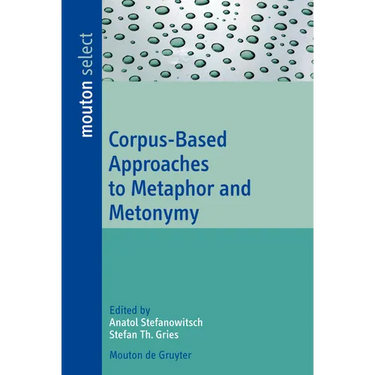 Corpus-Based Approaches to Metaphor and Metonymy
