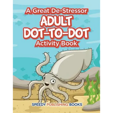 A Great De-Stressor -- Adult Dot-to-Dot Activity Book