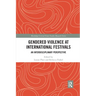 Gendered Violence at International Festivals: An Interdisciplinary Perspective