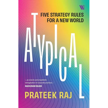 Atypical: Five Strategy Rules for a New World