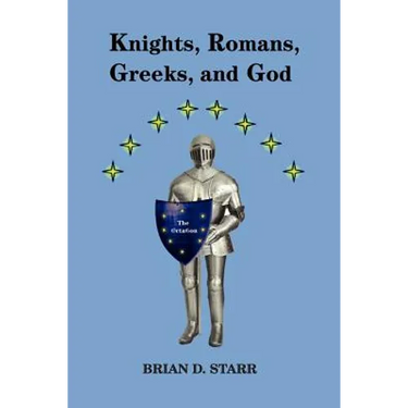 Knights, Romans, Greeks and God