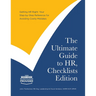 The Ultimate Guide to HR, Checklists Edition: Your Step-by-Step Reference for Avoiding Costly Mistakes