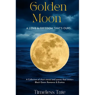 Golden Moon: A Love & Freedom That's Ours