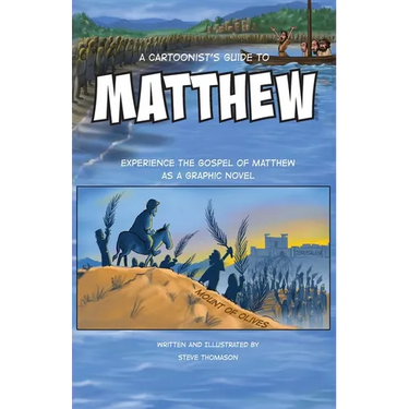 A Cartoonist's Guide to the Gospel of Matthew: A 30-page, full-color Graphic Novel