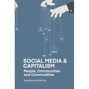 Social Media and Capitalism: People, Communities and Commodities