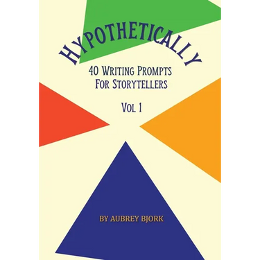 Hypothetically 40 Writing Prompts