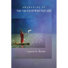 Awakening to The Truth of Who You Are