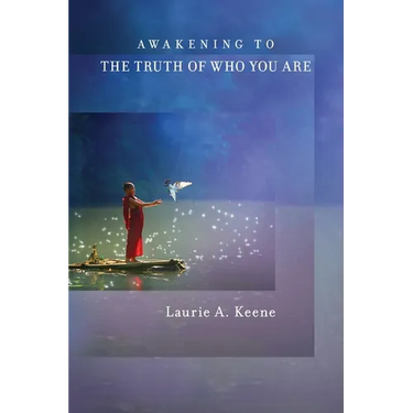 Awakening to The Truth of Who You Are