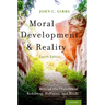 Moral Development and Reality: Beyond the Theories of Kohlberg, Hoffman, and Haidt