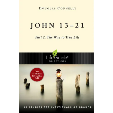 John 13-21: Part 2: The Way to True Life