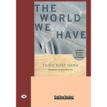 The World We Have: A Buddhist Approach to Peace and Ecology (Easyread Large Edition)