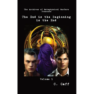 The Archives of Metaphysical Warfare: The End is the Beginning is the End