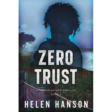 Zero Trust: A Fender Hacker Thriller
