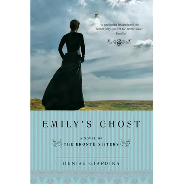 Emily's Ghost: A Novel of the Bronte Sisters