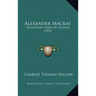 Alexander Mackay: Missionary Hero Of Uganda (1894)