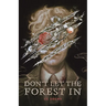 Don't Let the Forest in