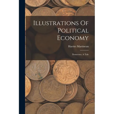 Illustrations Of Political Economy: Demerara. A Tale