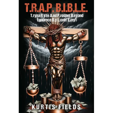 T.R.A.P. B.I.B.L.E.: T.ryna R.yze A.nd P.rosper B.eyond I.gnorance B.y L.uvin' E.rry1