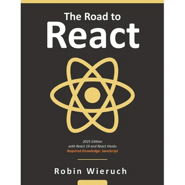 The Road to React: Your journey to master plain yet pragmatic React.js