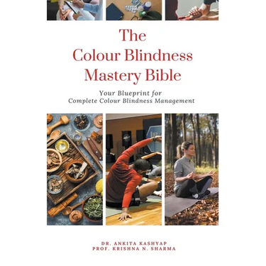The Colour Blindness Mastery Bible: Your Blueprint for Complete Colour Blindness Management