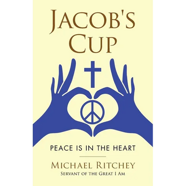 Jacob's Cup: Peace Is in the Heart