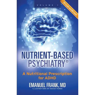 Nutrient-Based Psychiatry: A Nutritional Prescription for ADHD