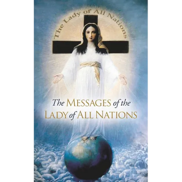 The Messages of the Lady of All Nations