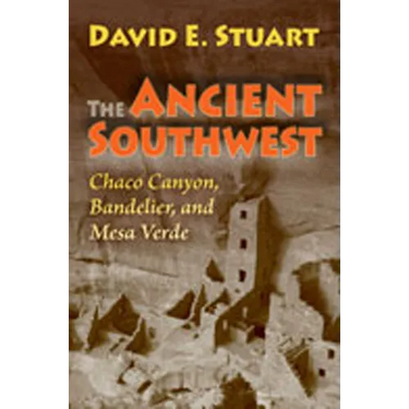 The Ancient Southwest: Chaco Canyon, Bandelier, and Mesa Verde