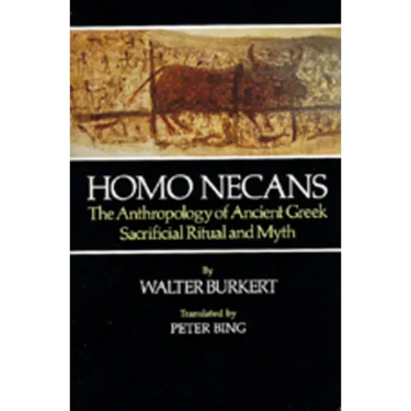 Homo Necans: The Anthropology of Ancient Greek Sacrificial Ritual and Myth