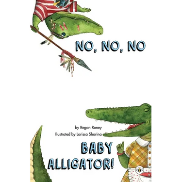 No, No, No Baby Alligator!