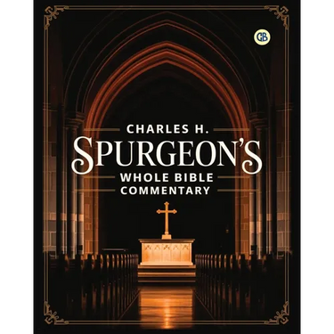 Charles H. Spurgeon's Whole Bible Commentary
