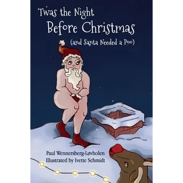 Twas the Night Before Christmas (and Santa Needed a Poo)