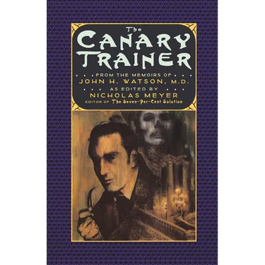 The Canary Trainer: From the Memoirs of John H. Watson, M.D.