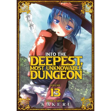 Into the Deepest, Most Unknowable Dungeon Vol. 13