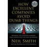 How Excellent Companies Avoid Dumb Things: Breaking the 8 Hidden Barriers That Plague Even the Best Businesses