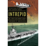 Intrepid: The Epic Story of America's Most Legendary Warship