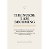 The Nurse I Am Becoming: A Guided Reflection Companion for Nursing Students Developing Clinical Judgment, Confidence, and Professional Identity