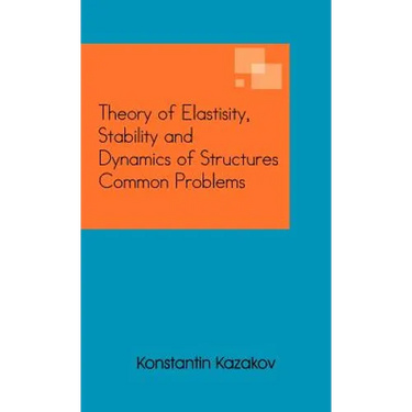 Theory of Elastisity, Stability and Dynamics of Structures Common Problems